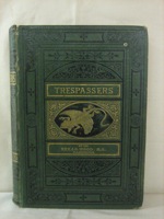 Trespassers: Showing how the Inhabitants of Earth, Air, and Water are Enabled to Trespass on Domains Not Their Own, Wood, Rev. J.G. Trespassers: Showing how the Inhabitants of Earth, Air, and Water are Enabled to Trespass on Domains Not Their Own, Wood, Rev. J.G.