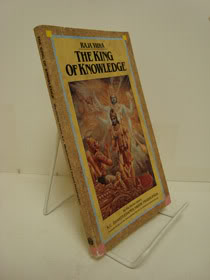 Raja-Vidya: The King of Knowledge, Prabhupada, A.C. Bhaktivedanta Swami Raja-Vidya: The King of Knowledge, Prabhupada, A.C. Bhaktivedanta Swami