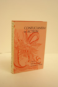 Confucianism in Action, Nivison, David S.; Wright, Arthur F.; et al Confucianism in Action, Nivison, David S.; Wright, Arthur F.; et al