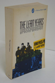 The Lean Years: A History of the American Worker, 1920-1933, Bernstein, Irving The Lean Years: A History of the American Worker, 1920-1933, Bernstein, Irving