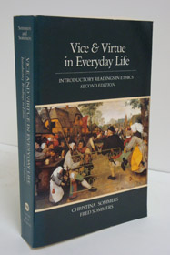 Vice and Virtue in Everyday Life: Introductory Readings in Ethics, Sommers, Christina; Sommers, Fred Vice and Virtue in Everyday Life: Introductory Readings in Ethics, Sommers, Christina; Sommers, Fred