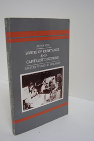Spirits of Resistance and Capitalist Discipline, Ong, Aihwa Spirits of Resistance and Capitalist Discipline, Ong, Aihwa