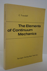 The Elements of Continuum Mechanics, Truesdell, C. The Elements of Continuum Mechanics, Truesdell, C.