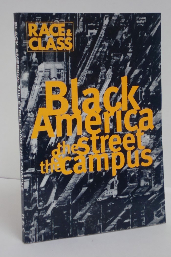 Race & Class Volume 35, July - September 1993, Number 1: Black America: The Street and the Campus, Lusane, C.; Carew, Jan; et al Race & Class Volume 35, July - September 1993, Number 1: Black America: The Street and the Campus, Lusane, C.; Carew, Jan; et al