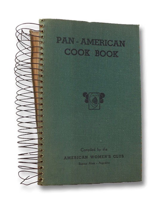 Pan-American Cookbook Compiled by The American Woman's Club (English / Spanish), Flynn, Esther V. (Editor) Pan-American Cookbook Compiled by The American Woman's Club (English / Spanish), Flynn, Esther V. (Editor)