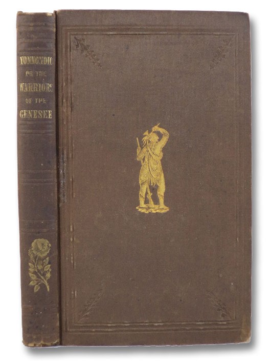 Yonnondio, or Warriors of the Genesee: A Tale of the Seventeenth Century, Hosmer, William H.C. Yonnondio, or Warriors of the Genesee: A Tale of the Seventeenth Century, Hosmer, William H.C.