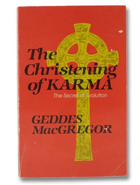 The Christening of Karma: The Secret of Evolution, MacGregor, Geddes The Christening of Karma: The Secret of Evolution, MacGregor, Geddes