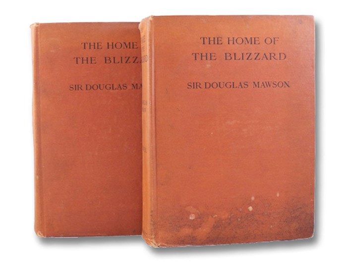 The Home of the Blizzard: Being the Story of the Australasian Antarctic Expedition, 1911-1914, in Two Volumes, Mawson, Douglas The Home of the Blizzard: Being the Story of the Australasian Antarctic Expedition, 1911-1914, in Two Volumes, Mawson, Douglas