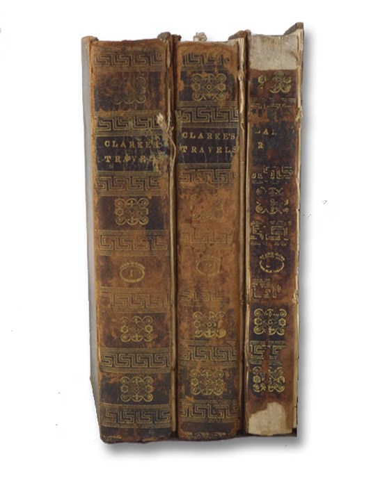 Travels in Various Countries of Europe, Asia, and Africa.: Part the First. Russian, Tartary, and Turkey, Section 1.; Part the Second. Greece, Egypt, and the Holy Land. Section I.; Part II. Section II. Greece, Egypt, and the Holy Land. Volume III., Clarke, Edward Daniel Travels in Various Countries of Europe, Asia, and Africa.: Part the First. Russian, Tartary, and Turkey, Section 1.; Part the Second. Greece, Egypt, and the Holy Land. Section I.; Part II. Section II. Greece, Egypt, and the Holy Land. Volume III., Clarke, Edward Daniel