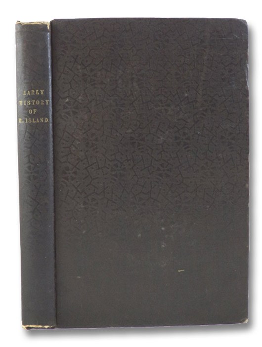 An Historical Discourse, on the Civil and Religious Affairs of the Colony of Rhode-Island. With a Memoir of the Author; Biographical Notices of Some of His Distinguished Contemporaries; and Annotations and Original Documents, Illustrative of the History of Rhode-Island and Providence Plantations, from the First Settlement to the End of the First Century. (Collections of The Rhode Island Historical Society. Vol. IV.), Callender, John; Elton, Romeo An Historical Discourse, on the Civil and Religious Affairs of the Colony of Rhode-Island. With a Memoir of the Author; Biographical Notices of Some of His Distinguished Contemporaries; and Annotations and Original Documents, Illustrative of the History of Rhode-Island and Providence Plantations, from the First Settlement to the End of the First Century. (Collections of The Rhode Island Historical Society. Vol. IV.), Callender, John; Elton, Romeo