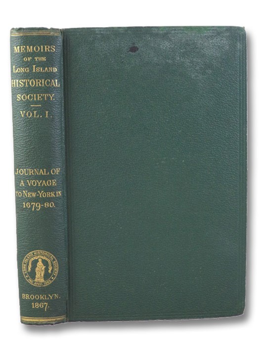 Journal of a Voyage to New York and a Tour in Several of the American Colonies in 1679-80, Translated from the Original Manuscript in Dutch (Memoirs of the Long Island Historical Society. Volume I.), Dankers, Jaspar; Sluyter, Peter; Murphy, Henry C. (Translator) Journal of a Voyage to New York and a Tour in Several of the American Colonies in 1679-80, Translated from the Original Manuscript in Dutch (Memoirs of the Long Island Historical Society. Volume I.), Dankers, Jaspar; Sluyter, Peter; Murphy, Henry C. (Translator)
