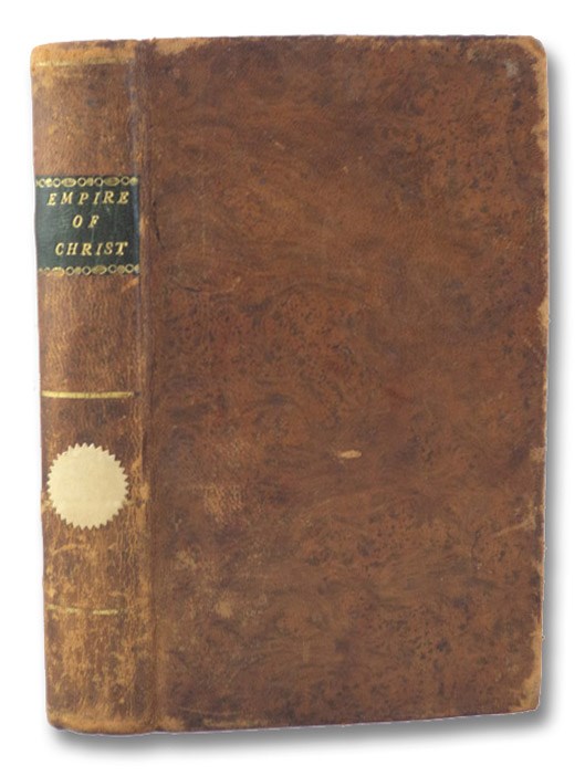 The Process and Empire of Christ; From His Birth to the End of the Mediatorial Kingdom; A Poem, in Twelve Books., Winchester, Elhanan The Process and Empire of Christ; From His Birth to the End of the Mediatorial Kingdom; A Poem, in Twelve Books., Winchester, Elhanan