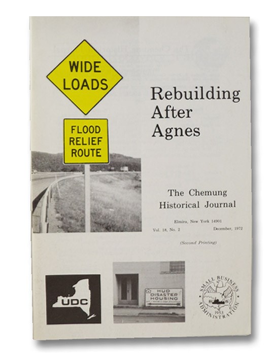 Rebuilding After Agnes (The Chemung Historical Journal Vol. 18, No. 2, December, 1972), The Chemung Historical Journal Rebuilding After Agnes (The Chemung Historical Journal Vol. 18, No. 2, December, 1972), The Chemung Historical Journal