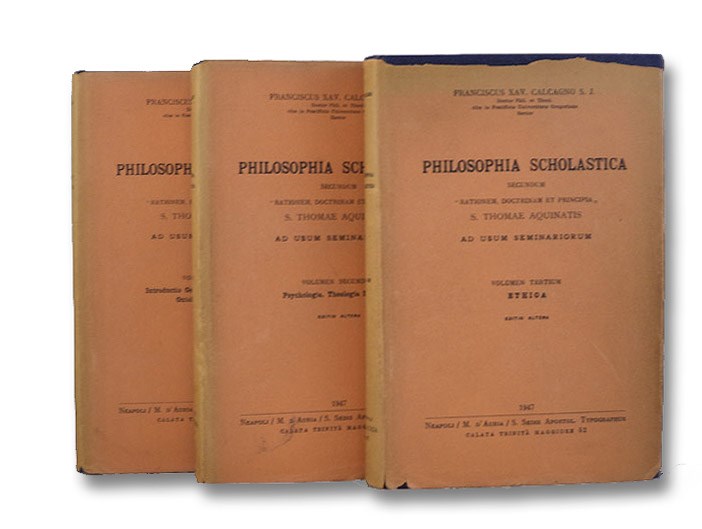 Philosophia Scholastica Secundum 'Rationem, Doctrinam et Principia' S. Thomae Aquinatis ad Usum Seminariorum, in Three Volumes: Volumen Primum: Introductio Generalis. Dialectica. Critica. Ontologia. Cosmologia.; Volumen Secundum: Psychologia. Theologia Naturalis.; Volumen Tertium: Ethica, Calcagno, Xav. Philosophia Scholastica Secundum 'Rationem, Doctrinam et Principia' S. Thomae Aquinatis ad Usum Seminariorum, in Three Volumes: Volumen Primum: Introductio Generalis. Dialectica. Critica. Ontologia. Cosmologia.; Volumen Secundum: Psychologia. Theologia Naturalis.; Volumen Tertium: Ethica, Calcagno, Xav.