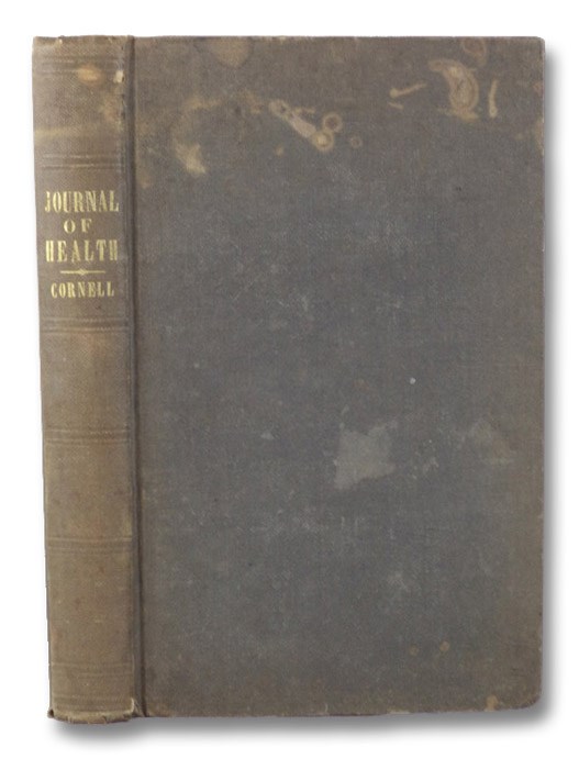 The Journal of Health, and Monthly Miscellany. Volume I..... 1846., Cornell, W.M. The Journal of Health, and Monthly Miscellany. Volume I..... 1846., Cornell, W.M.