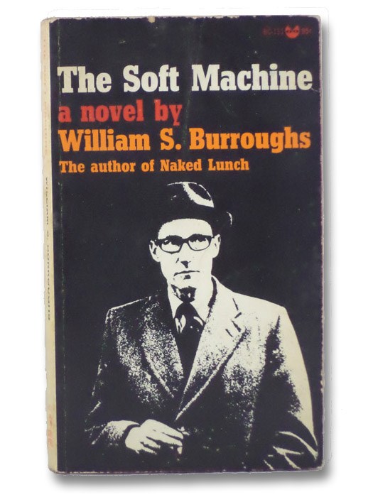 The Soft Machine, Burroughs, William S. The Soft Machine, Burroughs, William S.