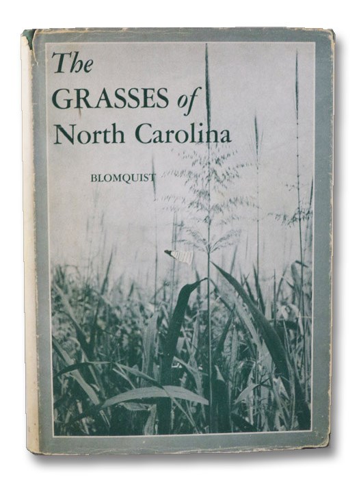 The Grasses of North Carolina, Blomquist, H.L. The Grasses of North Carolina, Blomquist, H.L.