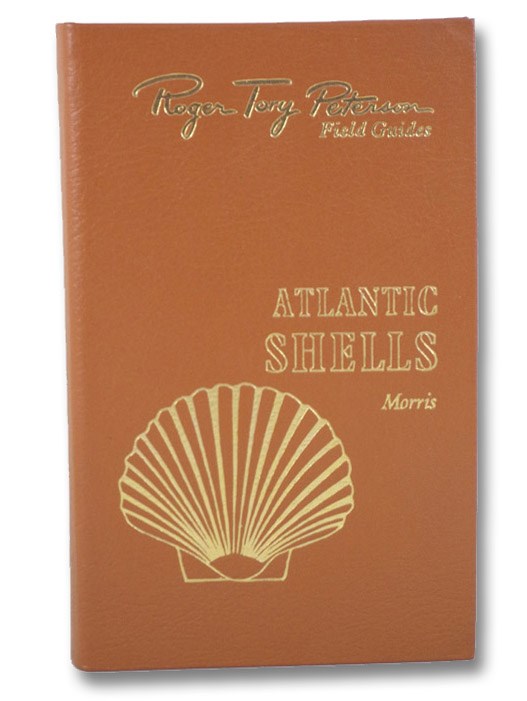 Shells of the Atlantic and Gulf Coasts and the West Indies (Roger Tory Peterson Field Guides: The Fiftieth Anniversary Edition), Morris, Percy A. Shells of the Atlantic and Gulf Coasts and the West Indies (Roger Tory Peterson Field Guides: The Fiftieth Anniversary Edition), Morris, Percy A.
