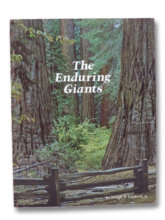 The Enduring Giants: The Epic Story of Giant Sequoia and the Big Trees of Calaveras, Engbeck, Joseph H. The Enduring Giants: The Epic Story of Giant Sequoia and the Big Trees of Calaveras, Engbeck, Joseph H.