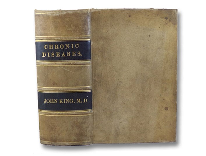 The Causes, Symptoms, Diagnosis, Pathology, and Treatment of Chronic Diseases, King, John The Causes, Symptoms, Diagnosis, Pathology, and Treatment of Chronic Diseases, King, John