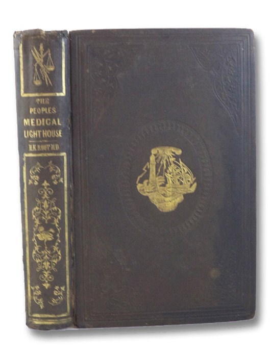 The People's Medical Lighthouse; A Series of Popular and Scientific Essays on the Nature, Uses, and Diseases of the Lungs, Heart, Liver, Stomach, Kidneys, Womb and Blood; Also, a Key to the Causes, Prevention, Remedies, and Cure of Pulmonary and Other Kinds of Consumption; Asthma, Bronchitis, Heart Diseases, Dyspepsia, Liver Complaint, Ague and Fever, Baldness, Deafness, Blindness, Head Aches, Catarrh, Costiveness, Diarrhoea, Dysentery, Grub and Worms, Piles and Fistula, Miscarriage, Female Diseases, Cancers and Tumors, Falling of the Womb, Etc., Etc.; Marriage Guide, on Early Marriage, Growth of the Foetus, Organs of Generation, Prevention of Conception, Impressions on the Female Organs and on the Unborn Child, Art of Procreating the Sexes at Will, how to render Childbirth Easy and Safe, and retain their youthful Vigor, Beauty, and Elasticity of both Body and Mind, to a ripe Old Age., Root, Harmon Knox The People's Medical Lighthouse; A Series of Popular and Scientific Essays on the Nature, Uses, and Diseases of the Lungs, Heart, Liver, Stomach, Kidneys, Womb and Blood; Also, a Key to the Causes, Prevention, Remedies, and Cure of Pulmonary and Other Kinds of Consumption; Asthma, Bronchitis, Heart Diseases, Dyspepsia, Liver Complaint, Ague and Fever, Baldness, Deafness, Blindness, Head Aches, Catarrh, Costiveness, Diarrhoea, Dysentery, Grub and Worms, Piles and Fistula, Miscarriage, Female Diseases, Cancers and Tumors, Falling of the Womb, Etc., Etc.; Marriage Guide, on Early Marriage, Growth of the Foetus, Organs of Generation, Prevention of Conception, Impressions on the Female Organs and on the Unborn Child, Art of Procreating the Sexes at Will, how to render Childbirth Easy and Safe, and retain their youthful Vigor, Beauty, and Elasticity of both Body and Mind, to a ripe Old Age., Root, Harmon Knox