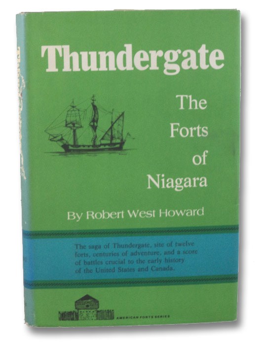 Thundergate: The Forts of Niagara (American Forts Series), Howard, Robert West Thundergate: The Forts of Niagara (American Forts Series), Howard, Robert West
