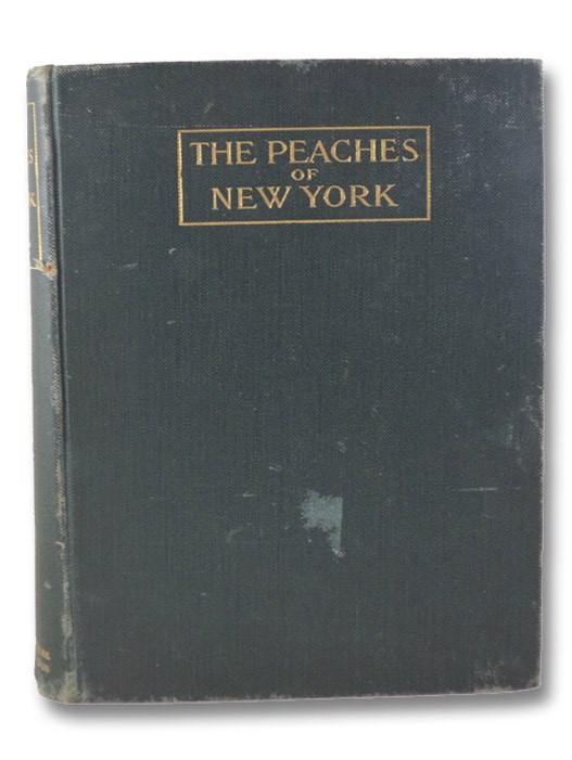 The Peaches of New York (Report of the New York Agricultural Experiment Station for the Year 1916, Volume II) (State of New York - Department of Agriculture Twenty-Fourth Annual Report, Vol. 2, Part II), Hedrick, U.P.; Howe, G.H.; Taylor, O.M.; Tubergen, C.B. The Peaches of New York (Report of the New York Agricultural Experiment Station for the Year 1916, Volume II) (State of New York - Department of Agriculture Twenty-Fourth Annual Report, Vol. 2, Part II), Hedrick, U.P.; Howe, G.H.; Taylor, O.M.; Tubergen, C.B.