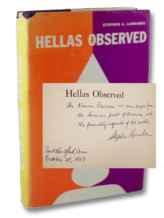 Hellas Observed: The American Experience of Greece, 1775-1865, Larrabee, Stephen A. Hellas Observed: The American Experience of Greece, 1775-1865, Larrabee, Stephen A.