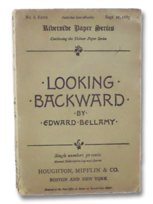 Looking Backward: 2000 - 1887 (Riverside Paper Series, No. 8, Extra, Sept. 21, 1889), Bellamy, Edward Looking Backward: 2000 - 1887 (Riverside Paper Series, No. 8, Extra, Sept. 21, 1889), Bellamy, Edward
