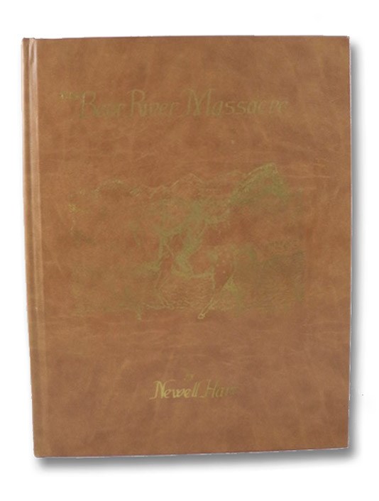 The Bear River Massacre: Being a Complete Source Book and Story Book of the Genocidal Action Against the Shoshones in 1863 and of Gen. P.E. Connor and How He Related to and Dealt with Indians and Mormons on the Western Frontier., Hart, Newell The Bear River Massacre: Being a Complete Source Book and Story Book of the Genocidal Action Against the Shoshones in 1863 and of Gen. P.E. Connor and How He Related to and Dealt with Indians and Mormons on the Western Frontier., Hart, Newell