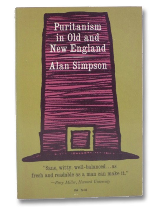 Puritanism in Old and New England (Charles R. Walgreen Foundation Lectures Series), Simpson, Alan Puritanism in Old and New England (Charles R. Walgreen Foundation Lectures Series), Simpson, Alan