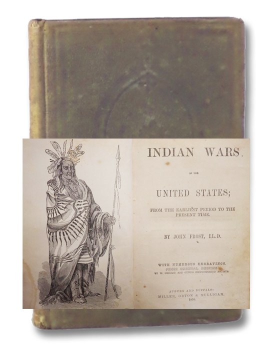 Indian Wars of the United States; from the Earliest Period to the Present Time., Frost, John Indian Wars of the United States; from the Earliest Period to the Present Time., Frost, John