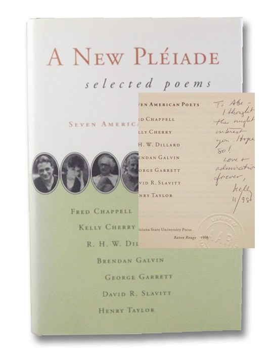 A New Pleiade: Selected Poems, Chappell, Fred; Cherry, Kelly; Dillard, R.H.W.; Galvin, Brendan; Garrett, George; Slavitt, David R.; Taylor, Henry A New Pleiade: Selected Poems, Chappell, Fred; Cherry, Kelly; Dillard, R.H.W.; Galvin, Brendan; Garrett, George; Slavitt, David R.; Taylor, Henry