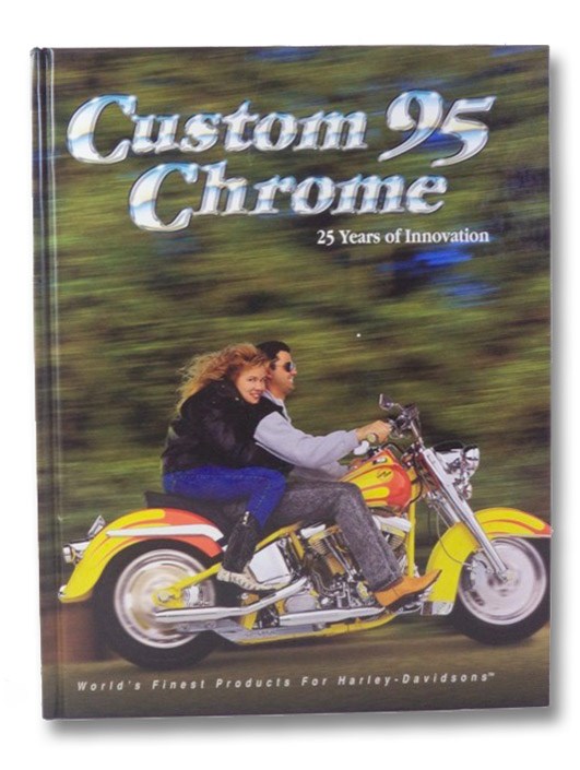 Custom Chrome 95: 25 years of Innovation, Custom Chrome Custom Chrome 95: 25 years of Innovation, Custom Chrome