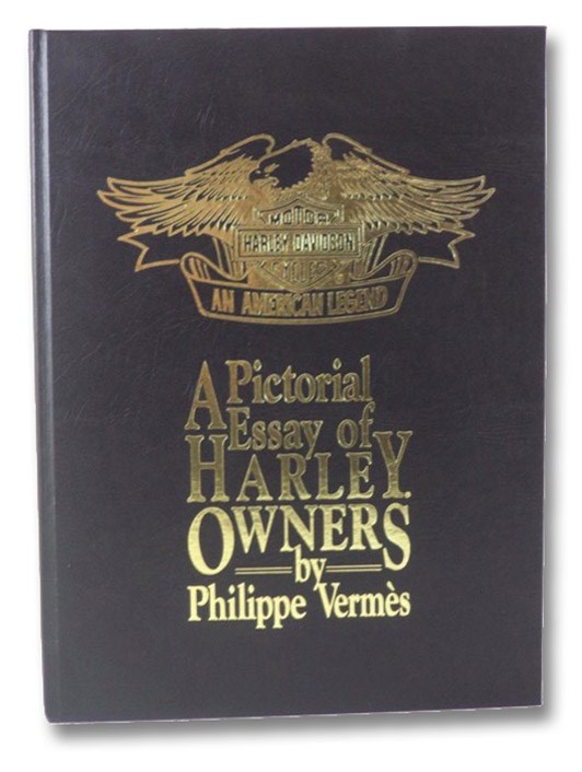 A Pictorial Essay of Harley Owners, Vermes, Philippe A Pictorial Essay of Harley Owners, Vermes, Philippe