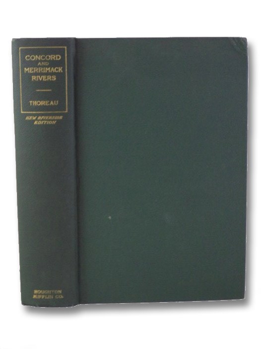 A Week on the Concord and Merrimack Rivers (The Writings of Henry David Thoreau, Vol. 1) (The Riverside Edition), Thoreau, Henry David A Week on the Concord and Merrimack Rivers (The Writings of Henry David Thoreau, Vol. 1) (The Riverside Edition), Thoreau, Henry David