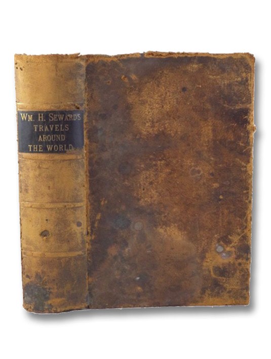 William H. Seward's Travels Around the World. with Numerous Illustrations., Seward, Olive Risley (Editor); Seward, William H. William H. Seward's Travels Around the World. with Numerous Illustrations., Seward, Olive Risley (Editor); Seward, William H.