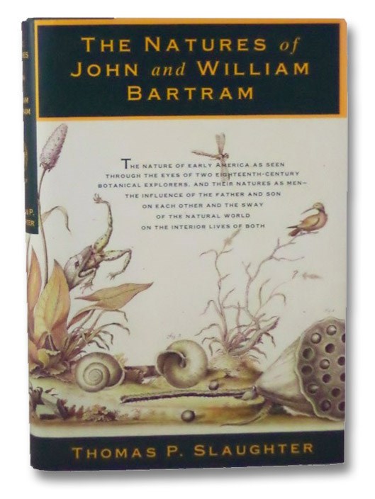 The Natures of John and William Bartram, Slaughter, Thomas P. The Natures of John and William Bartram, Slaughter, Thomas P.