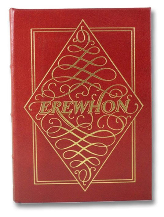 Erewhon (The Collector's Library of Famous Editions), Butler, Samuel; Huxley, Aldous Erewhon (The Collector's Library of Famous Editions), Butler, Samuel; Huxley, Aldous