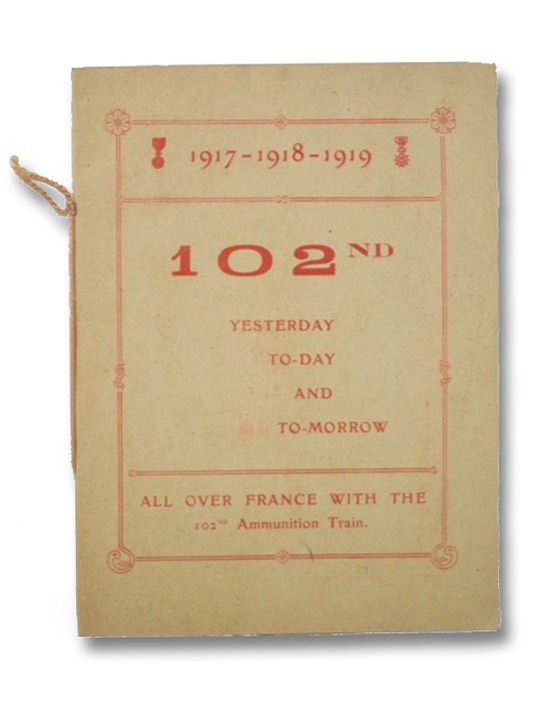 102nd: Yesterday, To-Day, and To-Morrow - 1917-1918-1919 102nd: Yesterday, To-Day, and To-Morrow - 1917-1918-1919