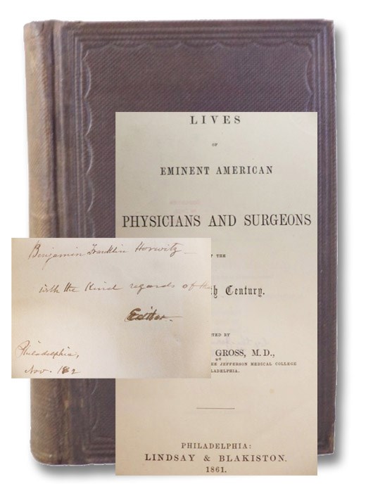 Lives of Eminent American Physicians and Surgeons of the Nineteenth Century., Gross, Samuel D.; Horwitz, Benjamin Franklin Lives of Eminent American Physicians and Surgeons of the Nineteenth Century., Gross, Samuel D.; Horwitz, Benjamin Franklin
