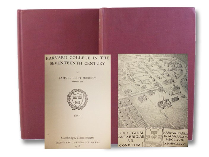 Harvard College in the Seventeenth Century, Parts I & II (The Tercentennial History of Harvard College and University, 1636-1936), Morison, Samuel Eliot Harvard College in the Seventeenth Century, Parts I & II (The Tercentennial History of Harvard College and University, 1636-1936), Morison, Samuel Eliot