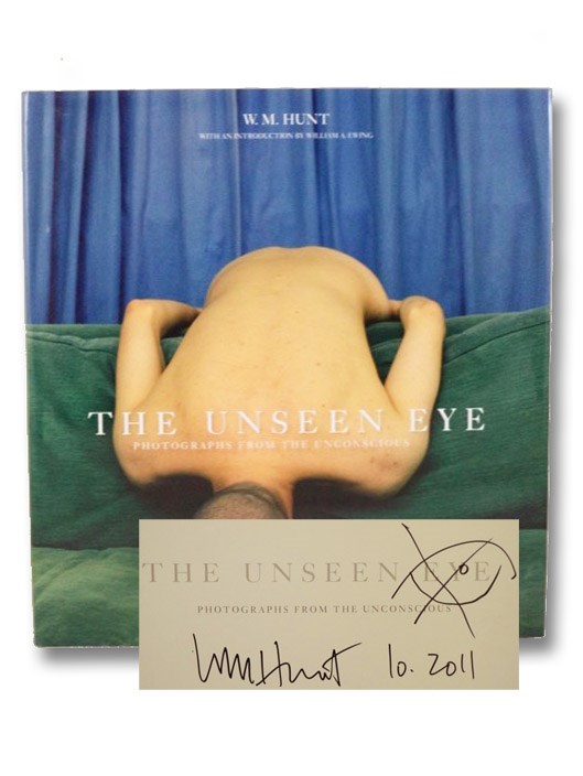 The Unseen Eye: Photographs from the Unconscious, Hunt, W.M.; Ewing, William A. The Unseen Eye: Photographs from the Unconscious, Hunt, W.M.; Ewing, William A.