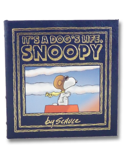 It's a Dog's Life, Snoopy, Schulz, Charles It's a Dog's Life, Snoopy, Schulz, Charles
