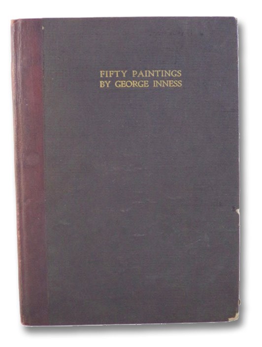 Fifty Paintings by George Inness, Inness, George; Daingerfield, Elliott Fifty Paintings by George Inness, Inness, George; Daingerfield, Elliott