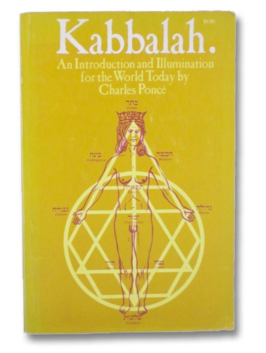 Kabbalah: An Introduction and Illumination for the World Today, Ponce, Charles Kabbalah: An Introduction and Illumination for the World Today, Ponce, Charles