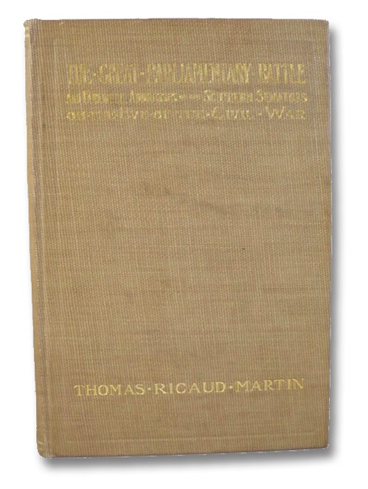 The Great Parliamentary Battle and Farewell Addresses of the Southern Senators on the Eve of the Civil War, Martin, Thomas Ricaud The Great Parliamentary Battle and Farewell Addresses of the Southern Senators on the Eve of the Civil War, Martin, Thomas Ricaud