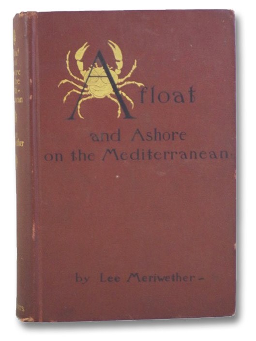 Afloat and Ashore on the Mediterranean, Meriwether, Lee Afloat and Ashore on the Mediterranean, Meriwether, Lee