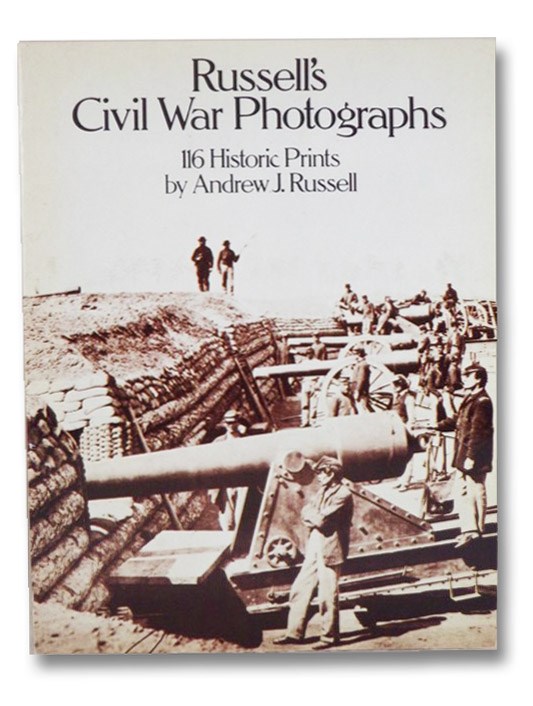 Russell's Civil War Photographs: 116 Historic Prints (Dover Photography Collections), Russell, Andrew J.; Buberger, Joe; Isenberg, Matthew Russell's Civil War Photographs: 116 Historic Prints (Dover Photography Collections), Russell, Andrew J.; Buberger, Joe; Isenberg, Matthew
