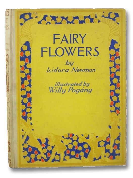 Fairy Flowers: Nature Legends of Facts & Fantasy, Newman, Isidora Fairy Flowers: Nature Legends of Facts & Fantasy, Newman, Isidora